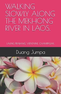 Couverture_Walking Slowly Along the Mekhong River in Laos.