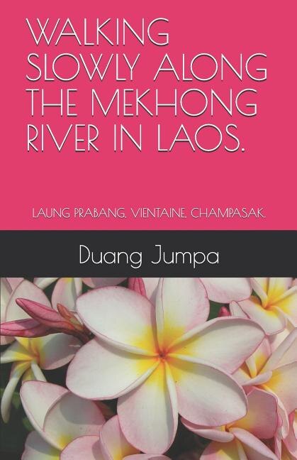 Couverture_Walking Slowly Along the Mekhong River in Laos.