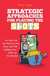 Front cover_Strategic Approaches for Playing the Slots