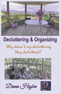 Decluttering & Organizing: Why Doesn't My Decluttering Stay Decluttered