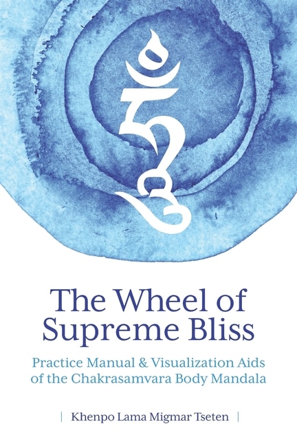 Front cover_The Wheel of Supreme Bliss Practice Manual & Visualization Aids of the Chakrasamvara Body Mandala