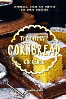 Couverture_The Ultimate Cornbread Cookbook