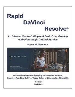 Rapid Davinci Resolve: Rapid Davinci Resolve Provides A Comprehensive Introduction To Editing And Color Grading Using Davi