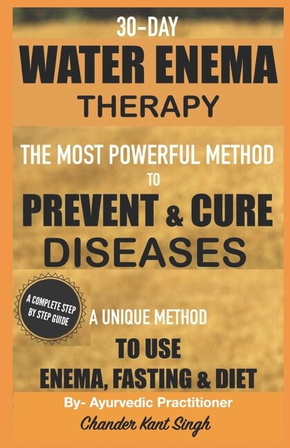 30-Day Water Enema Therapy: The Most Powerful Method to Prevent & Cure Disease image number 0