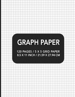 Graph Paper: 120 pages / 5 x 5 Grid Paper 8.5 x 11 Inch / 21.59 x 27.94 cm