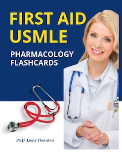 First Aid USMLE Pharmacology Flashcards: Quick and Easy study guide for The United States Medical Licensing Examination Step 1 New Practice tests with questions and answers.