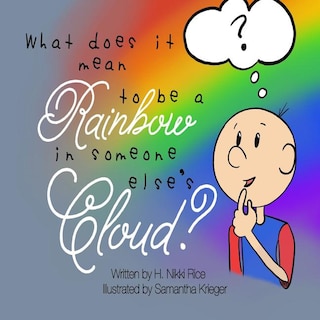 Couverture_What Does It Mean to Be a Rainbow in Someone Else's Cloud?