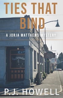 Ties That Bind: A Jorja Matthews Mystery