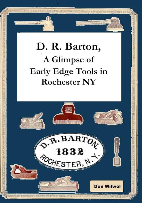 Front cover_D. R. Barton, A Glimpse of Early Edge Tools in Rochester NY
