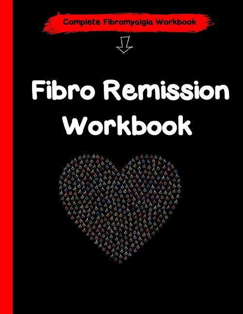 Fibromyalgia Remission Workbook: A Daily Guide to Fibro Remission