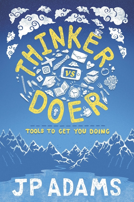 Thinker vs Doer: Tools to get you doing