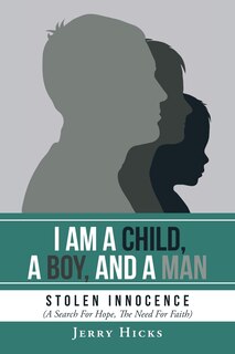 Front cover_I Am A Child, A Boy, And A Man