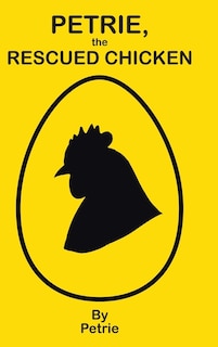 Front cover_Petrie, the Rescued Chicken