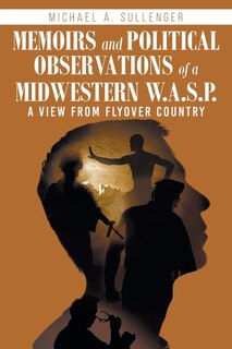 Couverture_Memoirs and Political Observations of a Midwestern W.A.S.P.