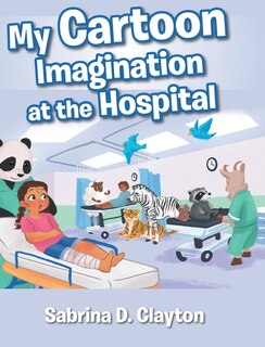 Front cover_My Cartoon Imagination At The Hospital