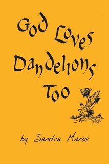 Front cover_God Loves Dandelions Too