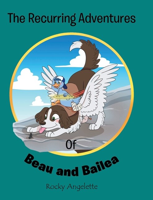 Front cover_The Recurring Adventures Of Beau And Bailea