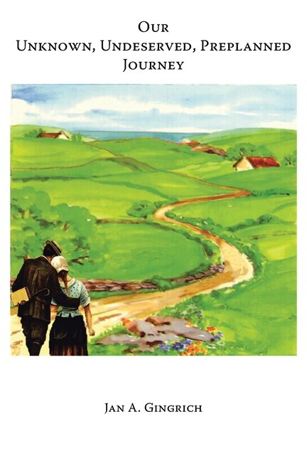 Front cover_Our Unknown, Undeserved, Preplanned Journey