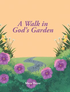 A Walk In God's Garden