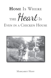 Couverture_Home Is Where the Heart Is Even in a Chicken House