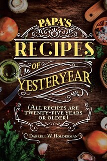 Couverture_Papa's Recipes of Yesteryear
