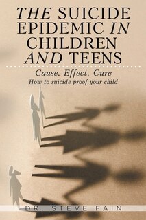Front cover_The Suicide Epidemic in Children and Teens