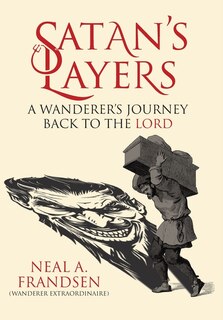 Satan's Layers: A Wanderer's Journey Back to the Lord