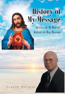 History of My Message: Historia de Mi Mensaje: Histoire de Mon Message