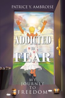 Front cover_Addicted to Fear