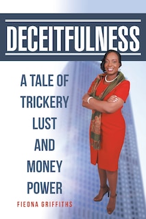 Deceitfulness: A Tale of Trickery, Lust, and Money Power