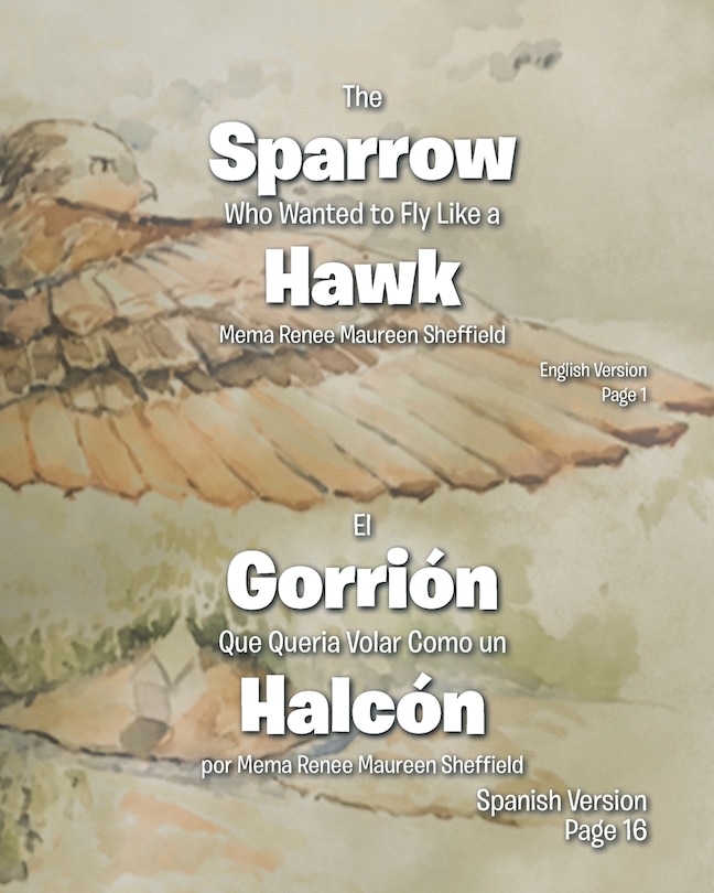 Front cover_The Sparrow Who Wanted To Fly Like A Hawk/el Gorrión Que Queria Volar Como Un Halcón