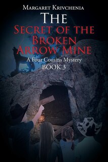 Couverture_The Secret Of The Broken Arrow Mine