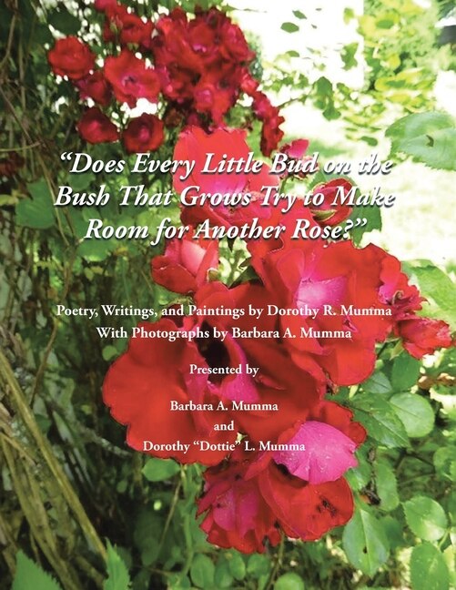 Front cover_Does Every Little Bud On the Bush That Grows Try To Make Room For Another Rose?