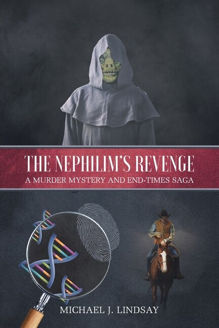 The Nephilim's Revenge: A Murder Mystery And End-times Saga