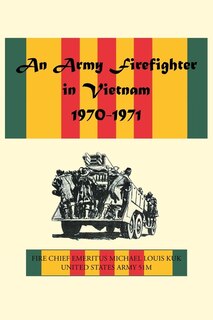 Front cover_An Army Firefighter In Vietnam 1970-1971