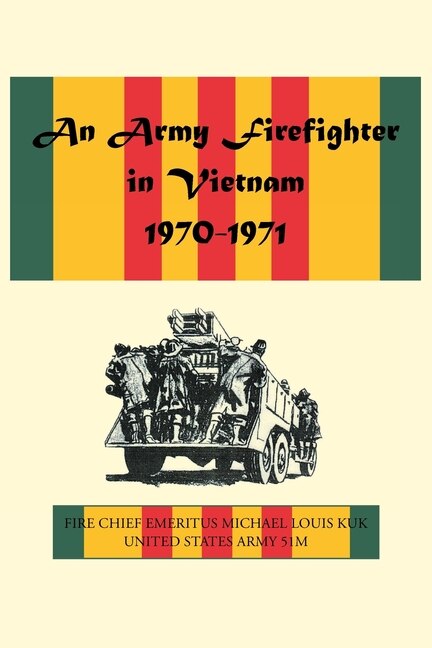 Front cover_An Army Firefighter In Vietnam 1970-1971