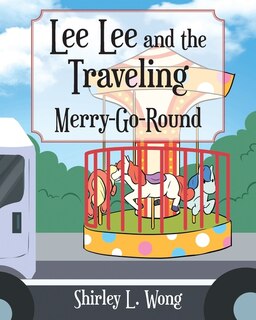 Front cover_Lee Lee and the Traveling Merry-Go-Round