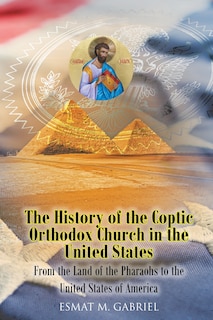 Front cover_The History of the Coptic Orthodox Church in the United States