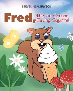 Front cover_Fred, the Ice Cream-Eating Squirrel