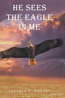 Front cover_He Sees the Eagle in Me