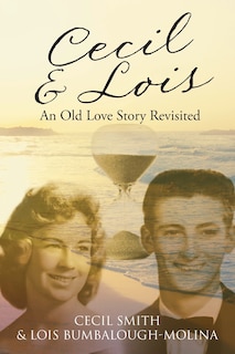Front cover_Cecil and Lois An Old Love Story Revisited
