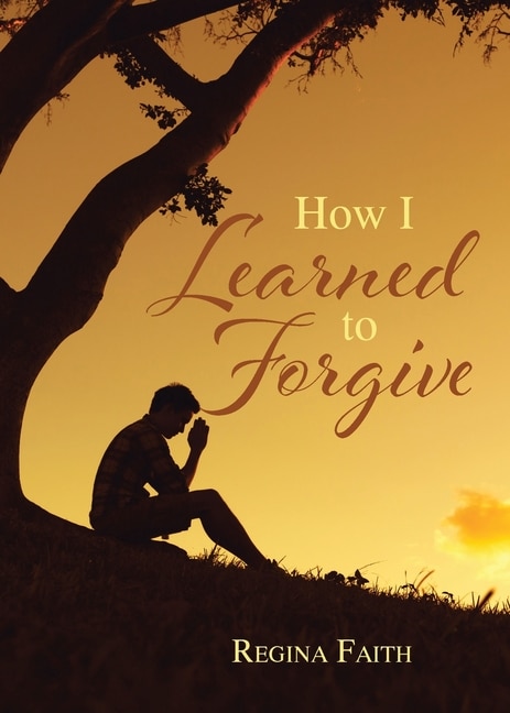 Front cover_How I Learned to Forgive