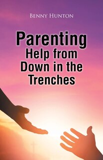 Couverture_Parenting Help from Down in the Trenches