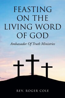 Front cover_Feasting On The Living Word Of God