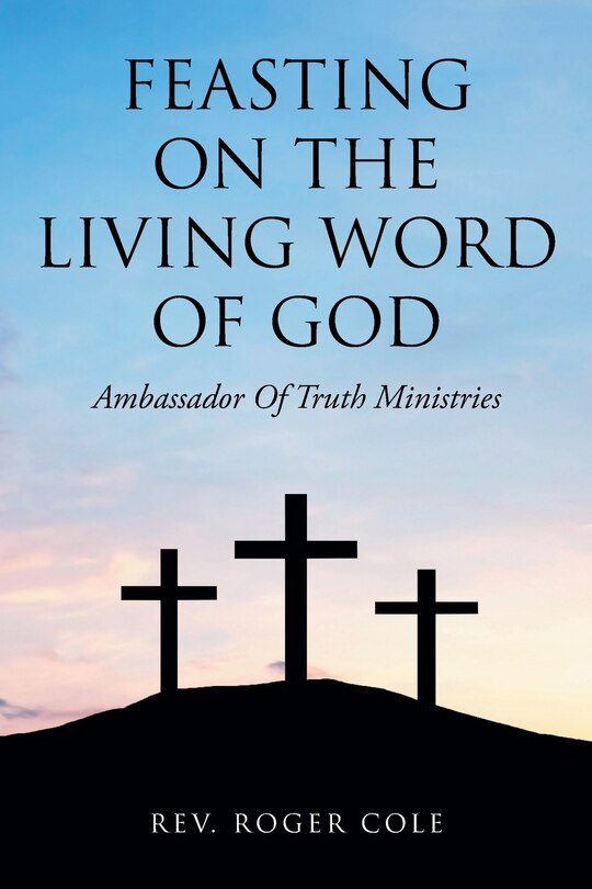 Front cover_Feasting On The Living Word Of God
