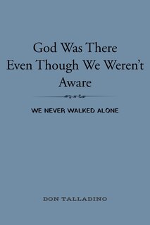 Front cover_God Was There Even Though We Weren't Aware