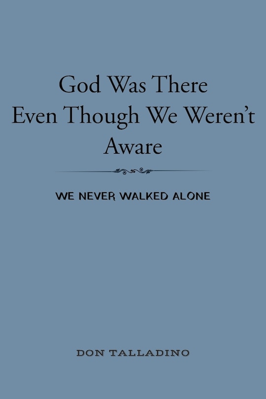 Front cover_God Was There Even Though We Weren't Aware
