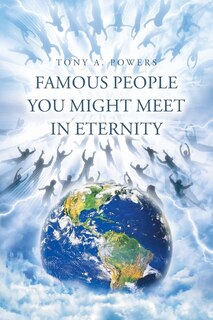 Front cover_Famous People You Might Meet in Eternity