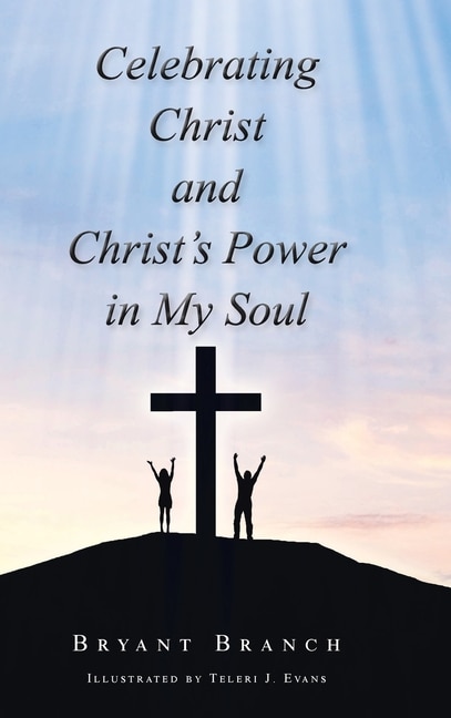 Front cover_Celebrating Christ and Christ's Power in My Soul