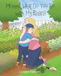 Front cover_Momma, What Do You Do with My Kisses?
